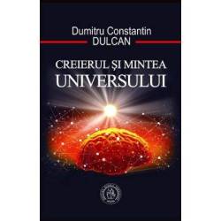 Creierul si Mintea Universului, Dumitru Constantin Dulcan - carte - Scoala Ardeleana