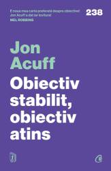 Obiectiv stabilit, obiectiv atins, Jon Acuff - carte - Curtea Veche