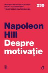 Despre motivatie, Napoleon Hill Foundation - carte - Curtea Veche