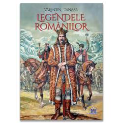 Legendele romanilor - Valentin Tanase - Carte - Editura DPH