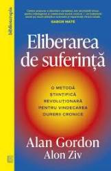 Eliberarea de suferinta, Alan Gordon, Alon Ziv - Carte - Curtea Veche