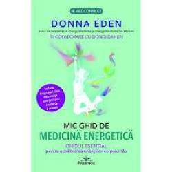 Mic Ghid de Medicina Energetica - Donna Eden - Carte - Editura Prestige