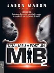 Tatal meu a fost un MIB vol.2 - Jason Mason