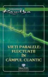 Vieti paralele: fluctuatii in campul cuantic - Ramtha - Carte - Editura Prestige