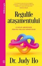 Regulile atasamentului, Dr. Judy Ho - Carte - Curtea Veche