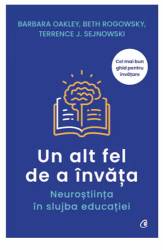 Un alt fel de a invata, Barbara Oakley , Beth Rogowsky , Terrence J. Sejnowski - carte - Curtea Veche