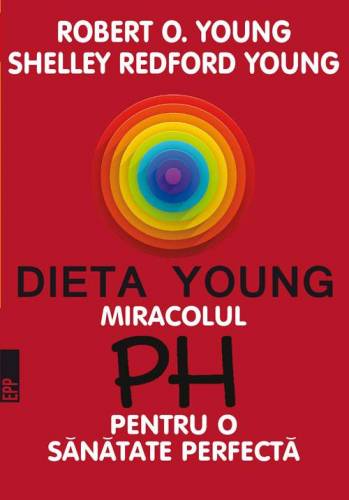 Dieta Young - Miracolul pH pentru o sanatate perfecta - carte - Dr. Robert Young