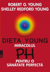 Dieta Young - Miracolul pH pentru o sanatate perfecta - carte - Dr. Robert Young